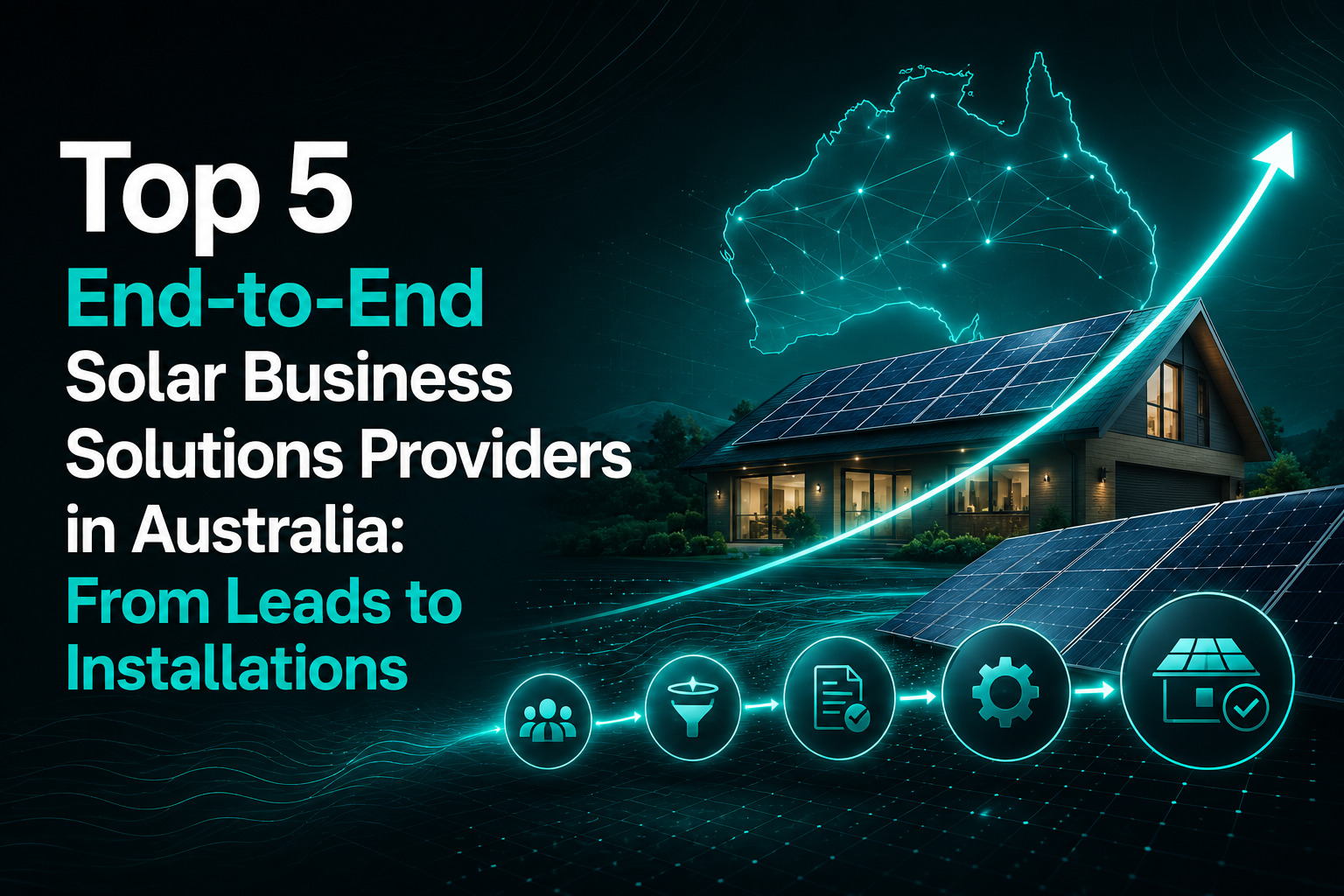 Top solar business solutions providers in Australia for lead management and installations